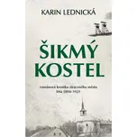 Šikmý kostel: Románová kronika…