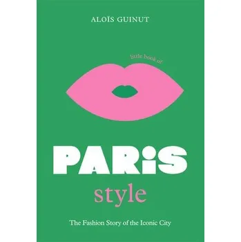 Little Book of Paris Style - Guinut, Alois