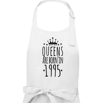 Kuchyňská zástěra Queens are born in 1995 - Dámská zástěra na vaření - Univerzální velikost ( Bílá )
