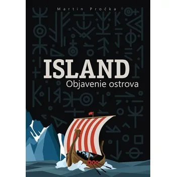 Literární cestopis Island - objavenie ostrova - Martin Pročka