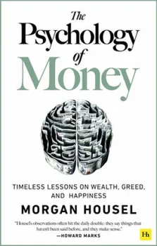 Osobní rozvoj The Psychology of Money: Timeless Lessons On Wealth, Greed, And Happiness - Morgan Housel [EN] (2020, brožovaná)