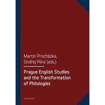 Kniha Prague English Studies and the Transformation of Philologies - Martin Procházka, Ondřej Pilný