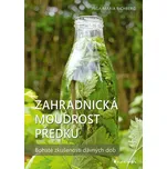 Zahradnická moudrost předků: Bohaté…