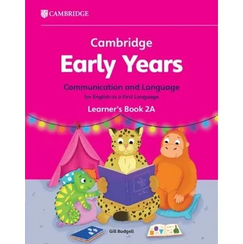 Cizojazyčná kniha Cambridge Early Years Communication and Language for English as a First Language Learner's Book 2A - Budgell, Gill