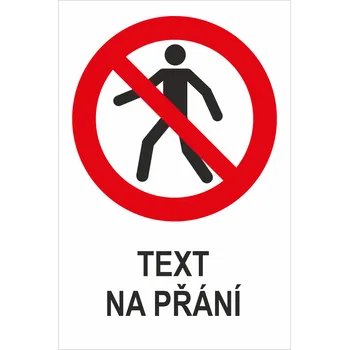 Značení Zákaz pro pěší - Váš text samolepící PVC fólie 150 x 100 mm