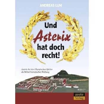 Und Asterix hat doch recht! - Luh, Andreas