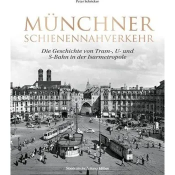 Münchner Schienennahverkehr - Schricker, Peter