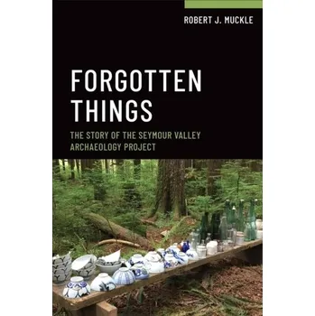 Forgotten Things - Muckle, Robert J.; De Gonz Lez, Laura Tubelle [EN] (2022, Brožovaná, University of Toronto Press)