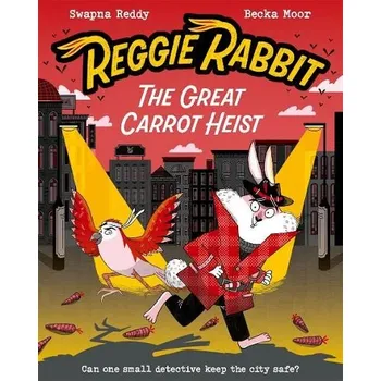 Reggie Rabbit: The Great Carrot Heist - Reddy, Swapna