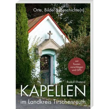 Cestování Kapellen im Landkreis Tirschenreuth - Ehstand, Rudolf