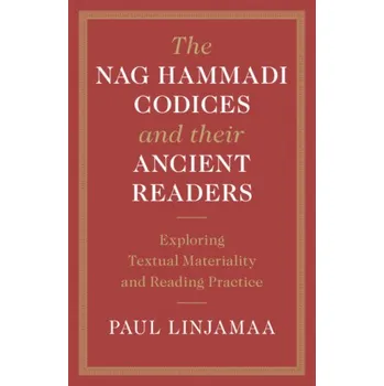 Populárně naučná literatura pro dospělé The Nag Hammadi Codices and their Ancient Readers: Exploring Textual Materiality and Reading Practice – Paul Linjamaa (EN)