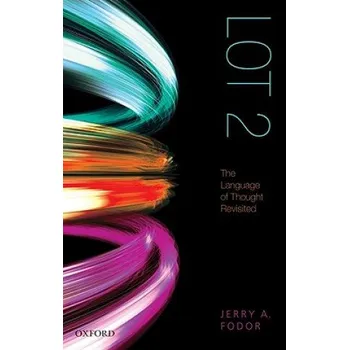 Kniha Jerry A Fodor - LOT 2: The Language of Thought Revisited – Jerry A Fodor (EN)