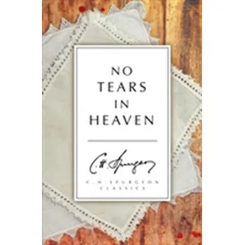 No Tears in Heaven - Richard Spurgeon