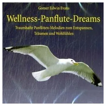 Wellness-Panflute-Dreams, 1 Audio-CD - Evans, Gomer Edwin