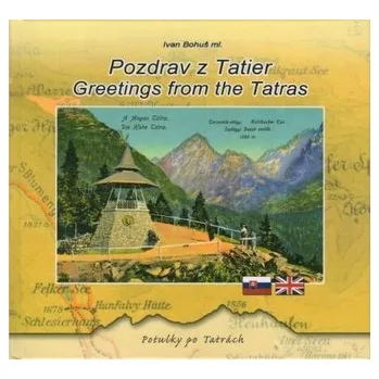 Cestování Pozdrav z Tatier - Greetings from the Tatras - Ivan Bohuš ml.