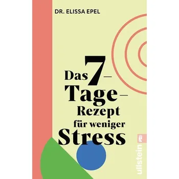 Osobní rozvoj Das 7-Tage-Rezept für weniger Stress - Blackburn Elizabeth; Epel Elissa