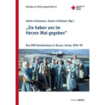 "Sie haben uns im Herzen Mut gegeben" - Schlösser, Rainer