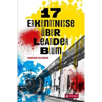 17 Erkenntnisse über Leander Blum - Kramer, Irmgard [DE] (2024, Brožovaná, Tyrolia Verlagsanstalt Gm)