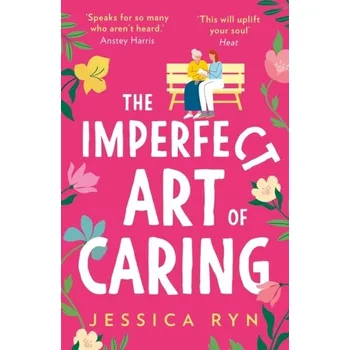 Populárně naučná literatura pro dospělé The Imperfect Art of Caring - Ryn, Jessica [EN] (2022, Měkká, HarperCollins Publishers)