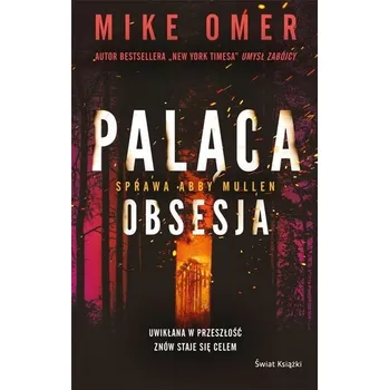 Paląca obsesja. Seria Tajemnice Abby Mullen Tom 3 - Mike Omer