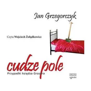 Cudze pole Przypadki księdza Grosera - Grzegorczyk Jan