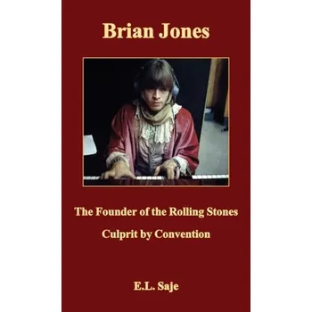 Populárně naučná literatura pro dospělé Brian Jones, the Founder of the Rolling Stones - Saje, Natasha