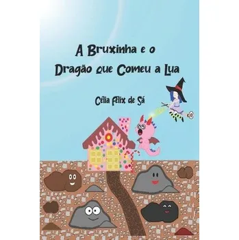 Cizojazyčná kniha Bruxinha e o Dragao que Comeu a Lua - Felix de Sa, Celia
