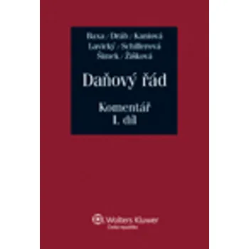 Daňový řád Komentář - Josef Baxa, Ondřej Dráb, Lenka Kaniová, JUDr. Petr Lavický Ph.D., Alena Schillerová, Karel Šimek, Marie Žišková