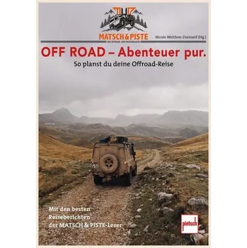 MATSCH&PISTE OFF ROAD - Abenteuer pur - Woithon-Dornseif, Nicole