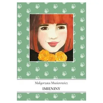 Imieniny Jeżycjada Tom 12 - Musierowicz Małgorzata