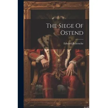 Populárně naučná literatura pro dospělé The Siege Of Ostend (EN)