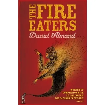 The Fire Eaters - David Almond
