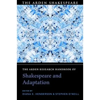 The Arden Research Handbook of Shakespeare and Adaptation [EN] (2024, Brožovaná, Bloomsbury Publishing PLC)