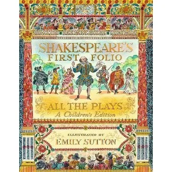 Cizojazyčná kniha Shakespeare´s First Folio: All The Plays: A Children´s Edition - William Shakespeare
