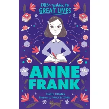 Cizojazyčná kniha Anne Frank (Little Guides to Great Lives) - Isabel Thomas