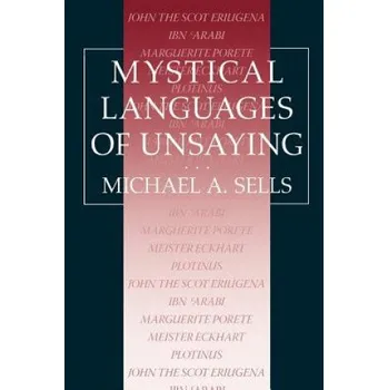Mystical Languages of Unsaying – Michael A. Sells (EN)