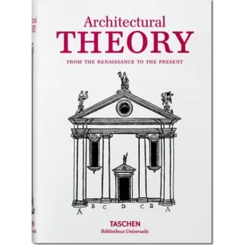 Populárně naučná literatura pro dospělé Architectural Theory. Pioneering Texts on Architecture from the Renaissance to Today (EN)
