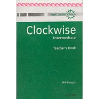 Cizí jazyk Clockwise: Intermediate: Teacher's Book – Forsyth (EN)