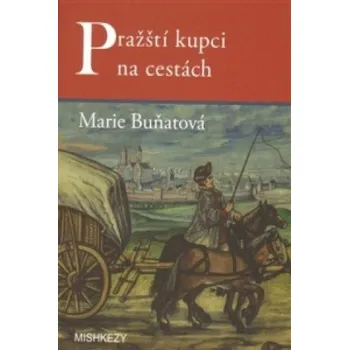 Literární cestopis Pražští kupci na cestách – Marie Buňatová