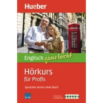 Cizojazyčná kniha Englisch ganz leicht - Hörkurs für Profis, 5 Audio-CDs + Begleitheft: Sprachen lernen ohne Buch. Niveau B1-B2 – Hans G. Hoffmann,Marion Hoffmann (DE)
