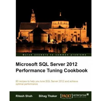 Technika Microsoft SQL Server 2012 Performance Tuning Cookbook – B. Thaker (EN)