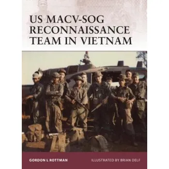 US MACV-SOG Reconnaissance Team in Vietnam – Gordon Rottman (EN)