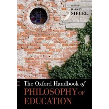 Učebnice Oxford Handbook of Philosophy of Education – Harvey Siegel (EN)