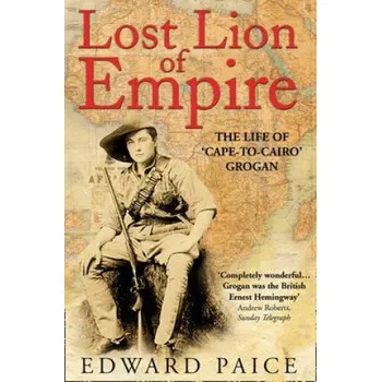 Lost Lion of Empire – Edward Paice (EN)