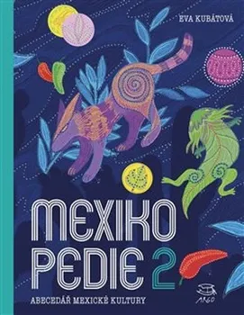 Literární cestopis Mexikopedie 2 - Eva Kubátová (2023, pevná)
