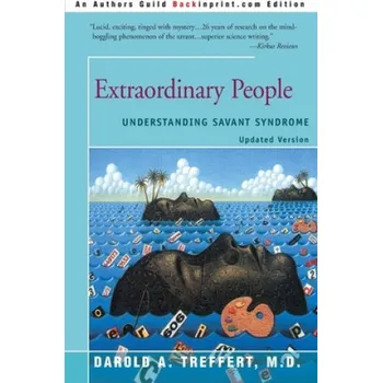 Extraordinary People: Understanding Savant Syndrome – Treffert,Darold A,M.D. (EN)