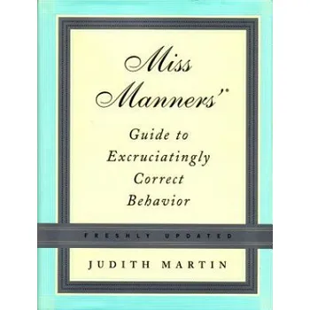 Miss Manners' Guide to Excruciatingly Correct Behavior – J. Martin (EN)
