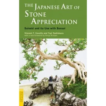 Umění Japanese Art of Stone Appreciation: Suiseki and Its Use with Bonsai – Vincent T. Covello,Yuji Yoshimura (EN)