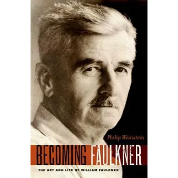 Kniha Becoming Faulkner – Philip Weinstein (EN)