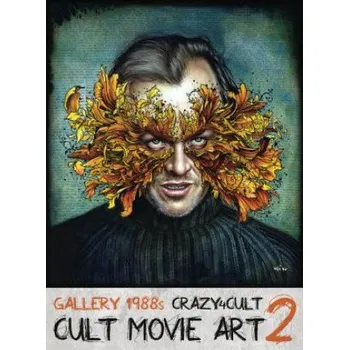 Umění Crazy 4 Cult: Cult Movie Art 2 – Gallery 1988 (EN)